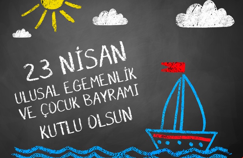 23 Nisan Ulusal Egemenlik ve Çocuk Bayramımız Kutlu olsun